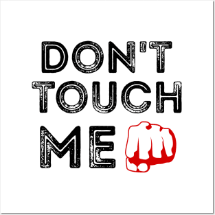 Don't Touch Me Posters and Art